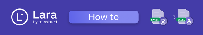 Step-by-step guide to translating an Excel file using Lara translate